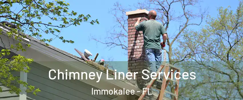  Chimney Liner Services Immokalee - FL