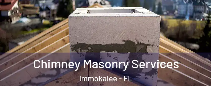  Chimney Masonry Services Immokalee - FL