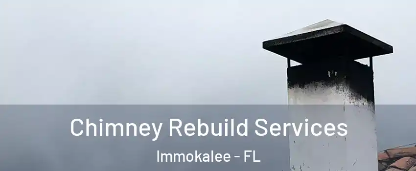  Chimney Rebuild Services Immokalee - FL