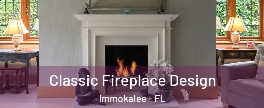  Classic Fireplace Design Immokalee - FL