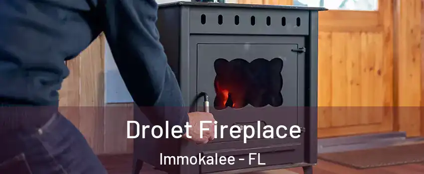  Drolet Fireplace Immokalee - FL