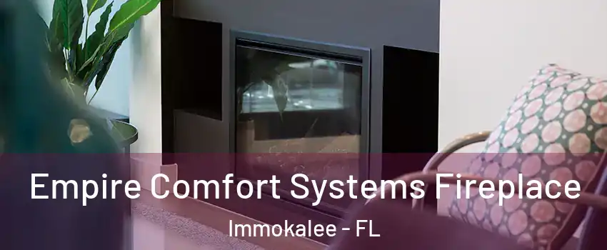 Empire Comfort Systems Fireplace Immokalee - FL