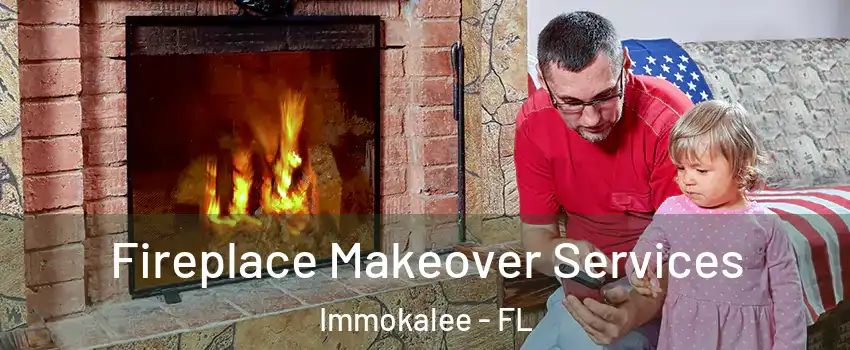  Fireplace Makeover Services Immokalee - FL