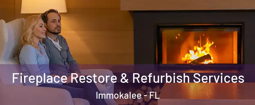  Fireplace Restore & Refurbish Services Immokalee - FL