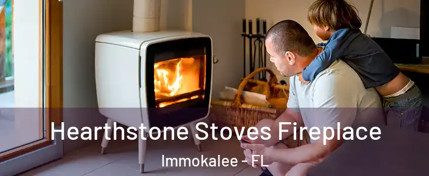  Hearthstone Stoves Fireplace Immokalee - FL