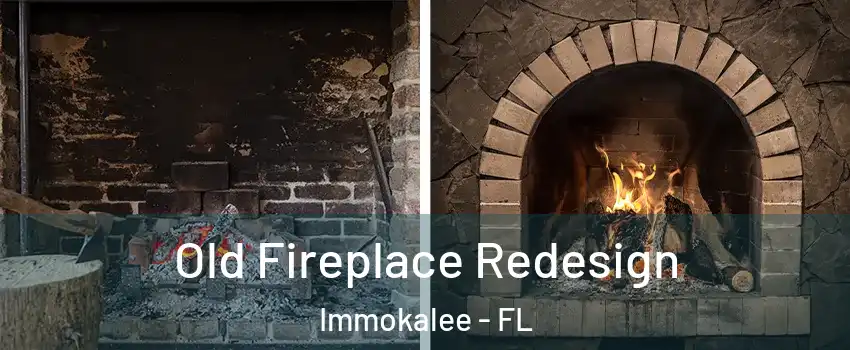  Old Fireplace Redesign Immokalee - FL