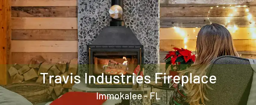  Travis Industries Fireplace Immokalee - FL
